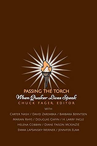 Download Passing the Torch: Quaker Elders & Their Lives Speak - Chuck Fager | ePub