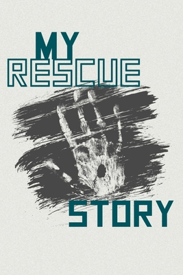 Read Online My Rescue Story Christian Notebook: Lined Journal, 120 Pages, 6 x 9, Soft Cover, Matte Finish - Kewe Workshop Publishing | PDF