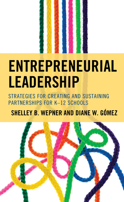 Download Entrepreneurial Leadership: Strategies for Creating and Sustaining Partnerships for K-12 Schools - Shelley B. Wepner file in PDF