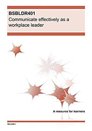 Read BSBLDR401 Communicate effectively as a workplace leader (BSB Training Resources) - Enterprise Educational Resources file in PDF