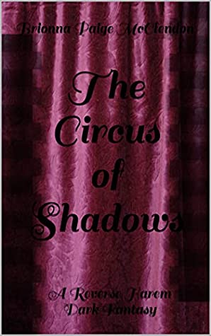 Read Online The Circus of Shadows: A Reverse Harem Dark Fantasy - Brionna Paige McClendon file in ePub